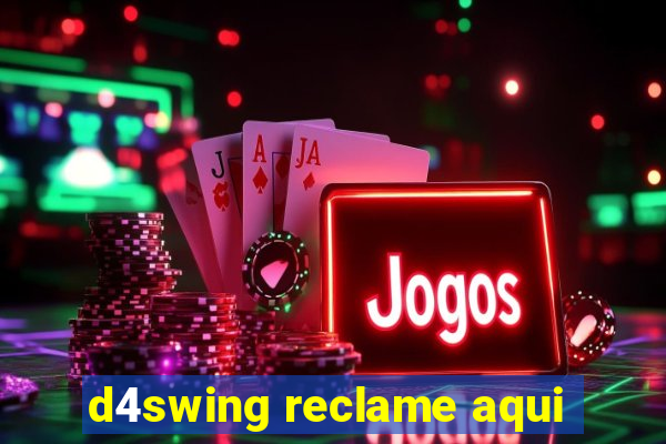 d4swing reclame aqui